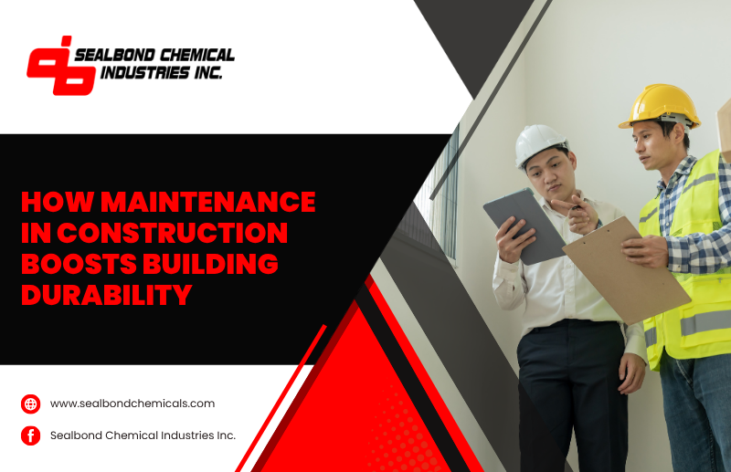 Why Maintenance in Construction Is Essential for Long-Term Building Durability